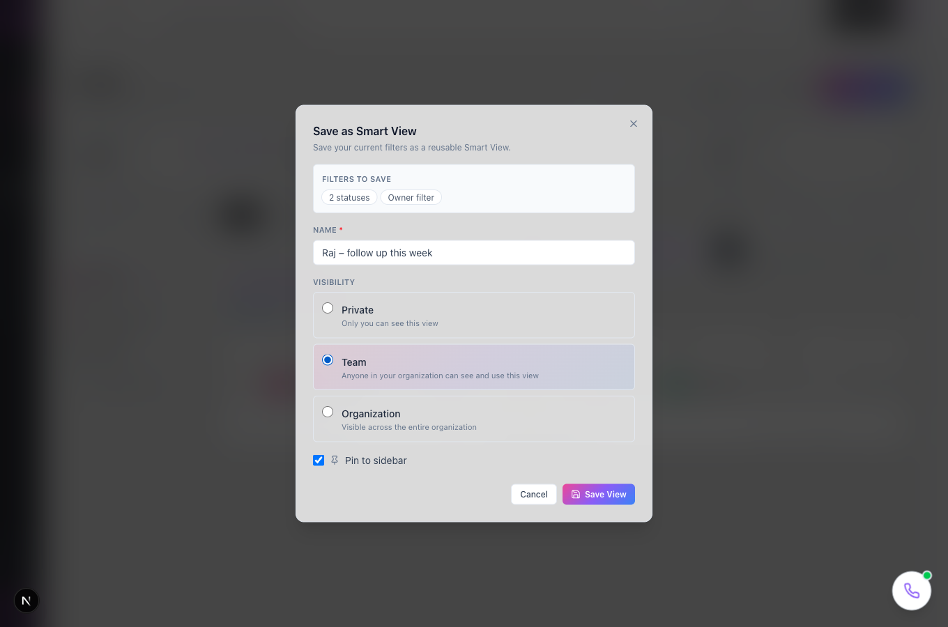 The Save as Smart View dialog with the Filters to save preview, the name Raj – follow up this week, Team visibility selected and Pin to sidebar ticked